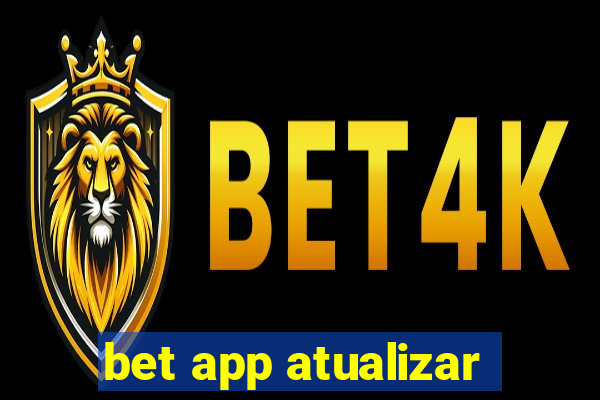 bet app atualizar